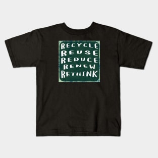 Recycle Reuse Reduce Renew Rethink Kids T-Shirt